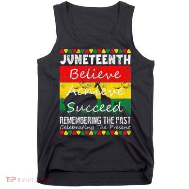 Juneteen Believe Achieve Succeed My Independence Day Tank Top