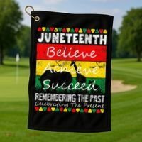 Juneteen Believe Achieve Succeed My Independence Day Golf Towel thumb 1