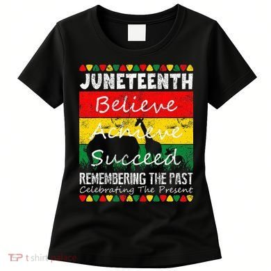 Juneteen Believe Achieve Succeed My Independence Day Women's T-Shirt