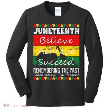 Juneteen Believe Achieve Succeed My Independence Day Kids Long Sleeve Shirt