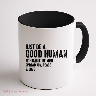 Just Be A Good Human Be Humble Be Kind Spread Joy Gift Coffee Mug back