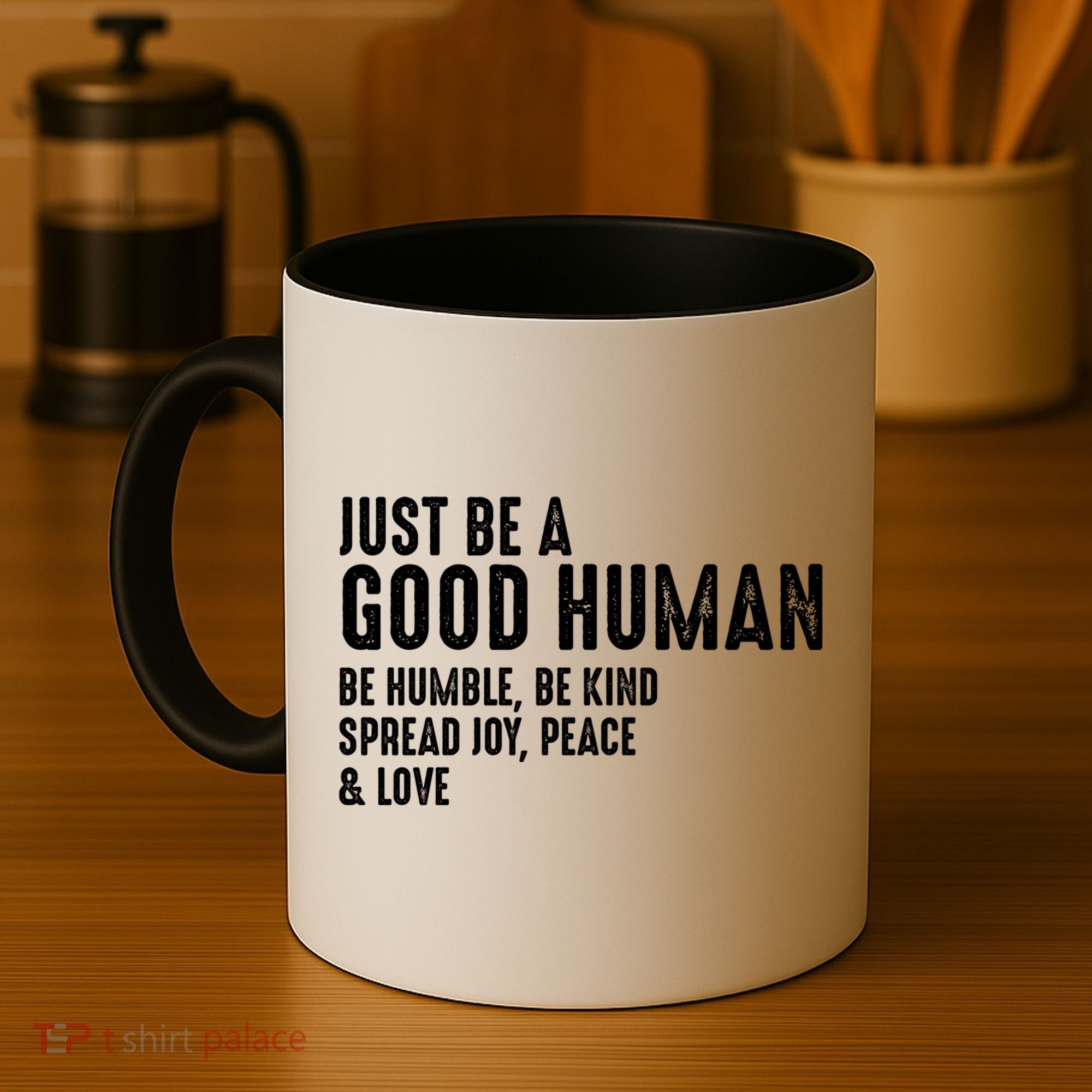 Just Be A Good Human Be Humble Be Kind Spread Joy Gift Coffee Mug