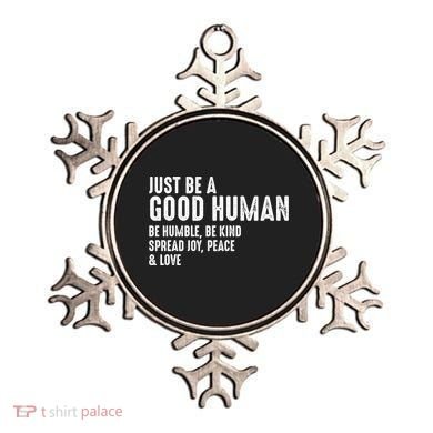 Just Be A Good Human Be Humble Be Kind Spread Joy Gift Ornament