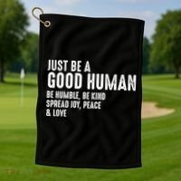 Just Be A Good Human Be Humble Be Kind Spread Joy Gift Golf Towel thumb 1