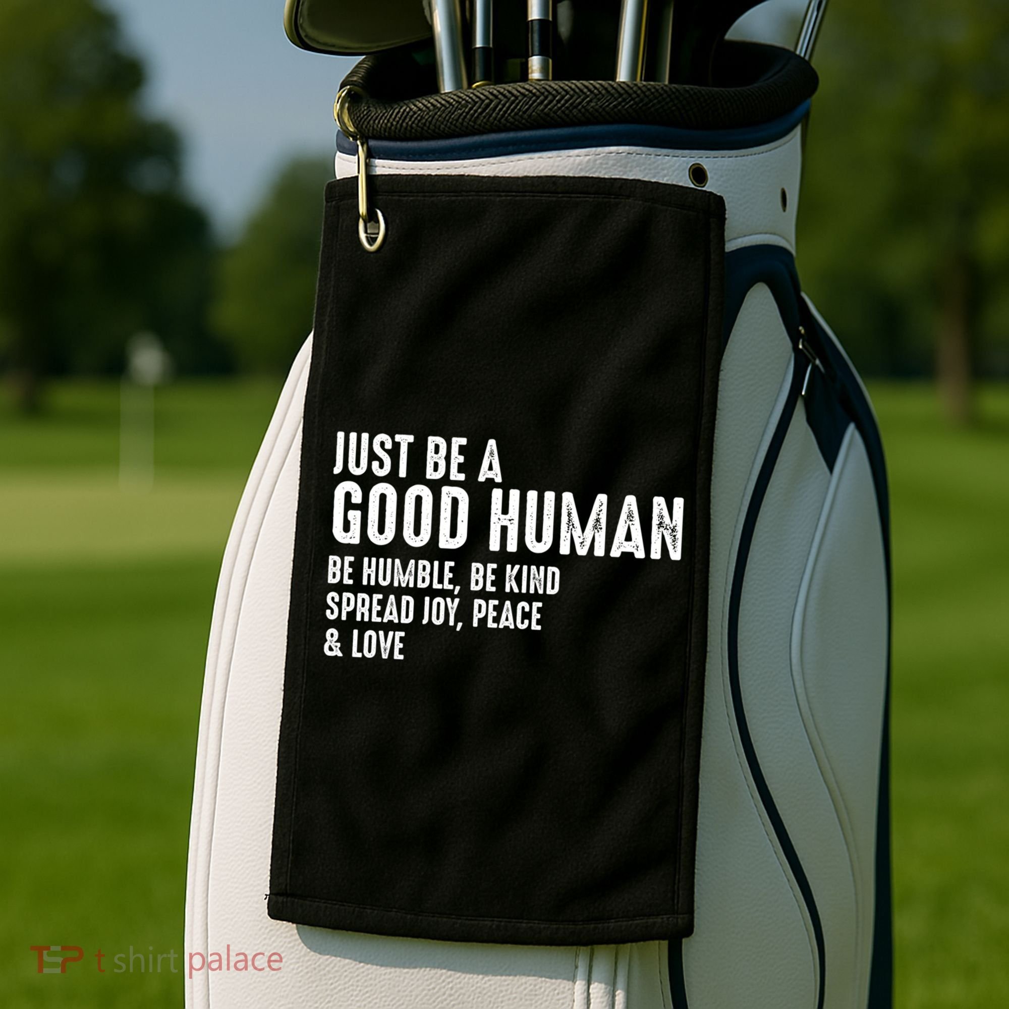 Just Be A Good Human Be Humble Be Kind Spread Joy Gift Golf Towel