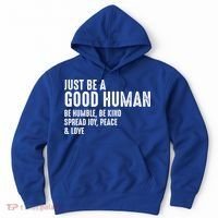Just Be A Good Human Be Humble Be Kind Spread Joy Gift Hoodie thumb 0