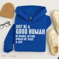 Just Be A Good Human Be Humble Be Kind Spread Joy Gift Hoodie thumb 4