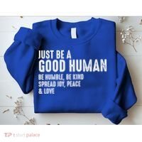 Just Be A Good Human Be Humble Be Kind Spread Joy Gift Sweatshirt thumb 2