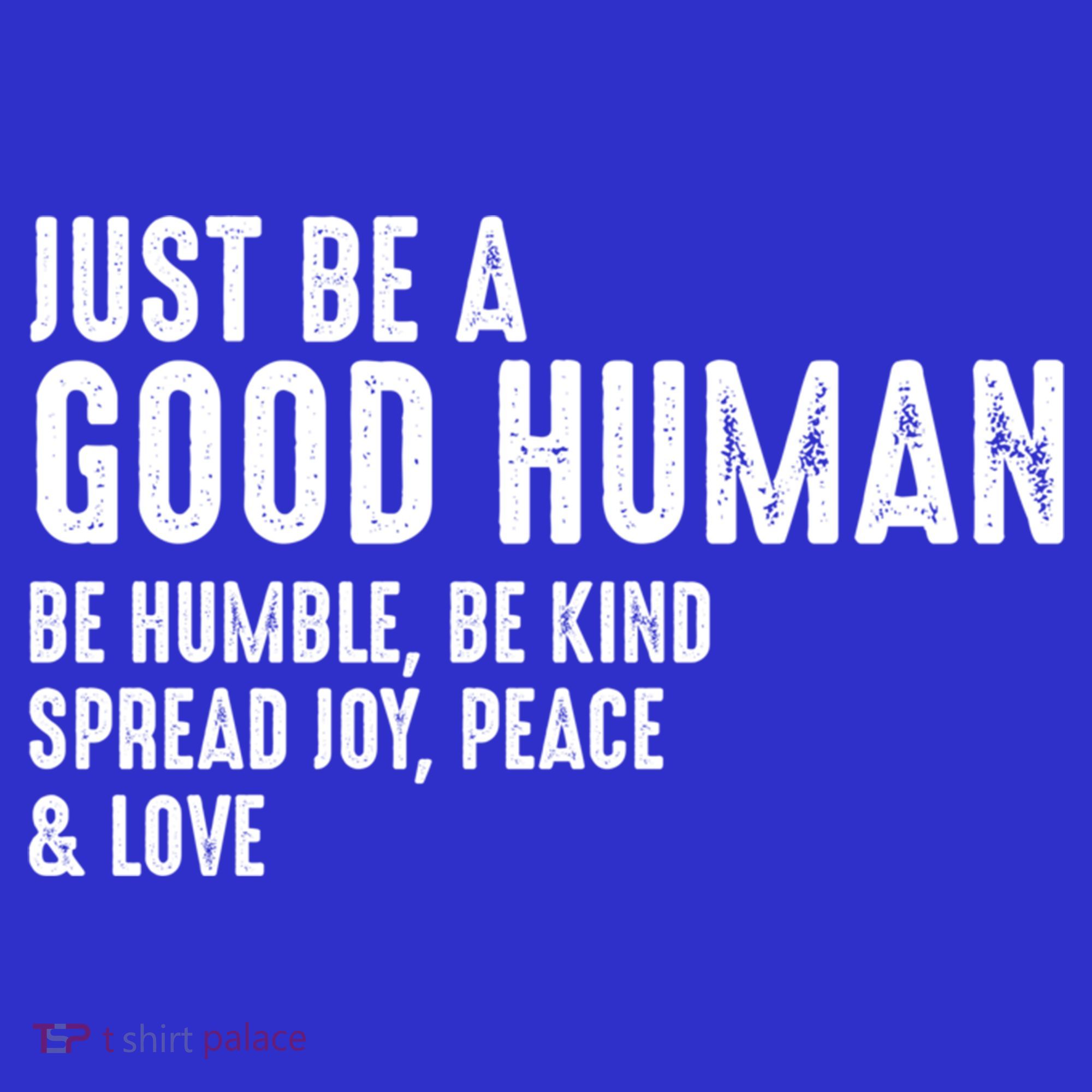 Just Be A Good Human Be Humble Be Kind Spread Joy Gift Mousepad