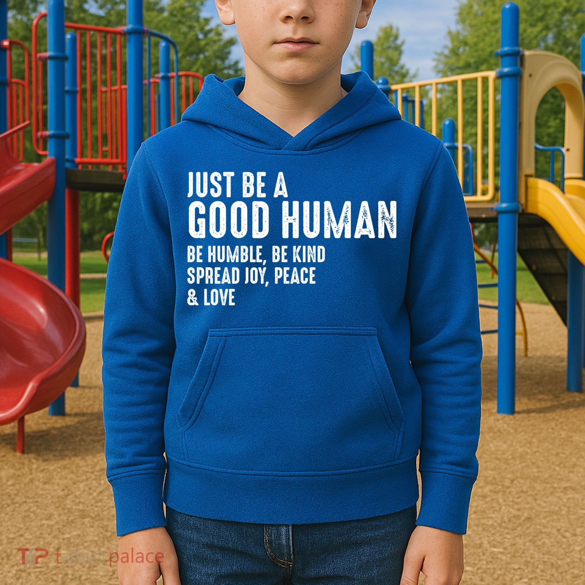 Just Be A Good Human Be Humble Be Kind Spread Joy Gift Kids Hoodie