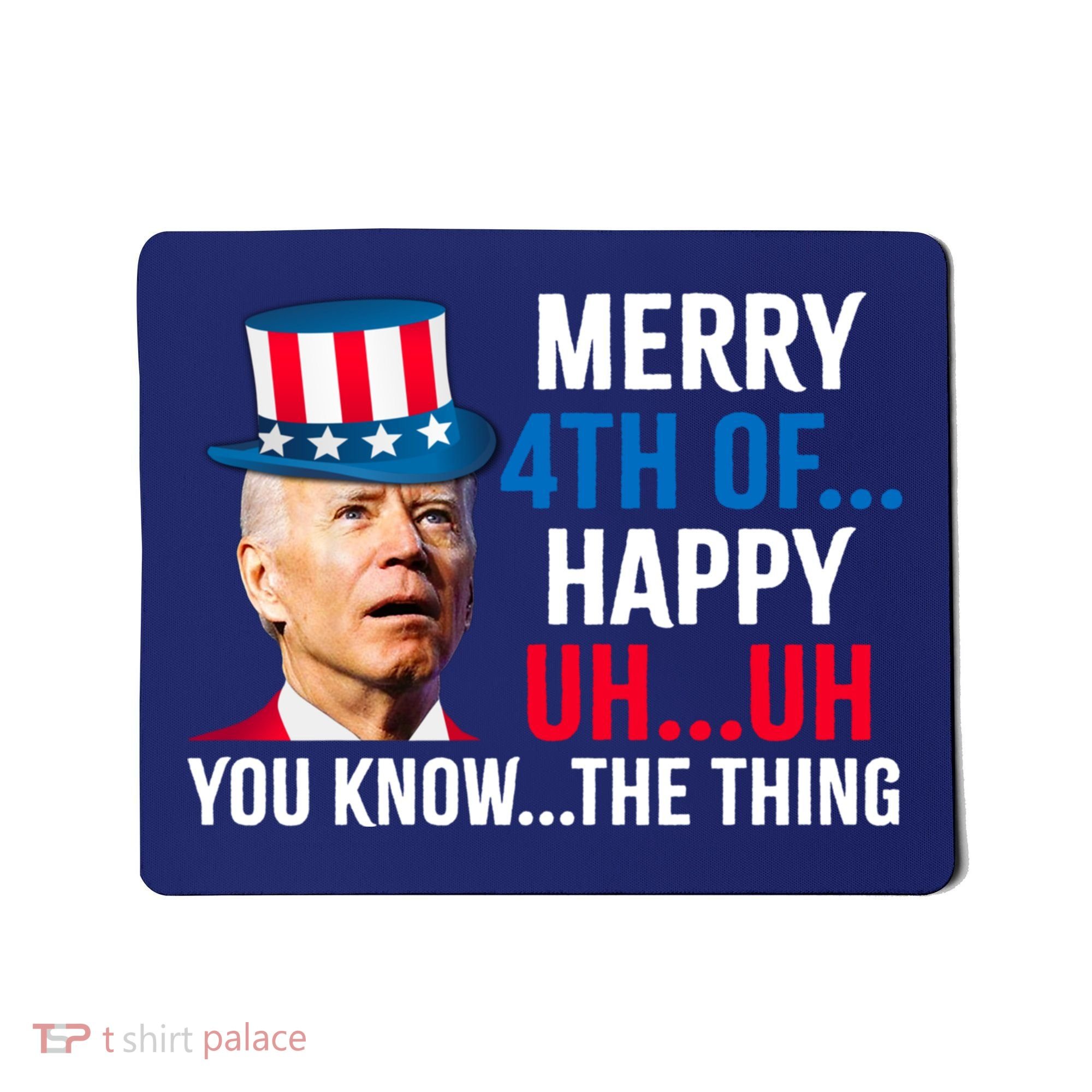 Joe Biden Confused Merry Happy Funny 4th Of July Mousepad