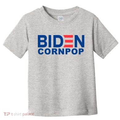 Joe Biden Corn Pop Funny Toddler T-Shirt