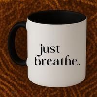 Just Breathe Cute Graphic Mindfulness Meditation Yoga Funny Gift Coffee Mug thumb 2