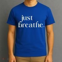 Just Breathe Cute Graphic Mindfulness Meditation Yoga Funny Gift T-Shirt thumb 3