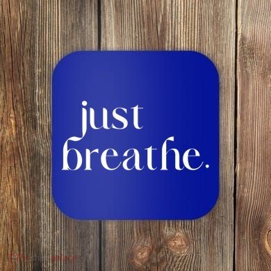 Just Breathe Cute Graphic Mindfulness Meditation Yoga Funny Gift Coaster