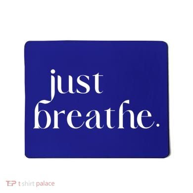 Just Breathe Cute Graphic Mindfulness Meditation Yoga Funny Gift Mousepad