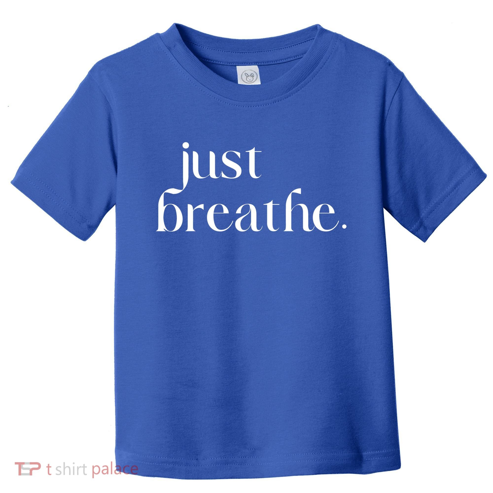 Just Breathe Cute Graphic Mindfulness Meditation Yoga Funny Gift Toddler T-Shirt