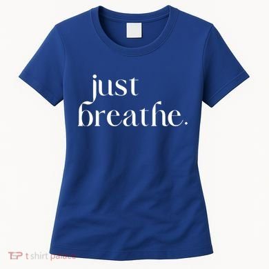 Just Breathe Cute Graphic Mindfulness Meditation Yoga Funny Gift Women's T-Shirt