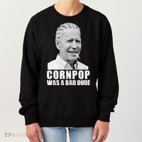 Joe Biden Cornpop Was A Bad Dude Women's Sweatshirt thumb 0