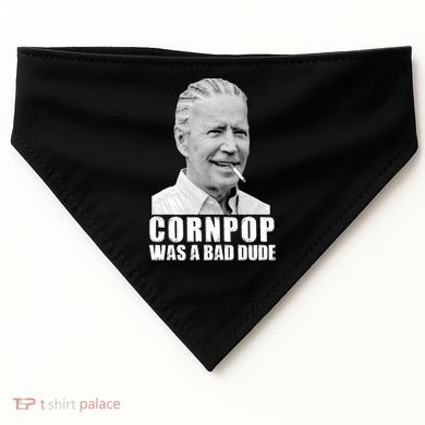 Joe Biden Cornpop Was A Bad Dude USA-Made Doggie Bandana