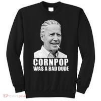 Joe Biden Cornpop Was A Bad Dude Sweatshirt thumb 0