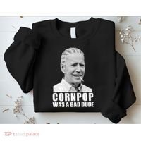 Joe Biden Cornpop Was A Bad Dude Sweatshirt thumb 2