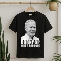Joe Biden Cornpop Was A Bad Dude T-Shirt thumb 2