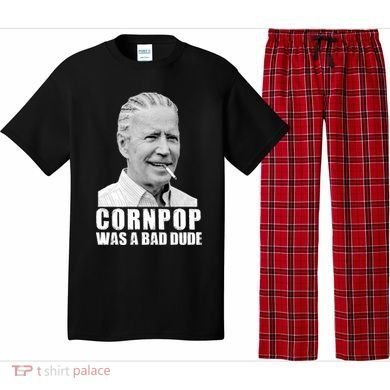 Joe Biden Cornpop Was A Bad Dude Pajama Set