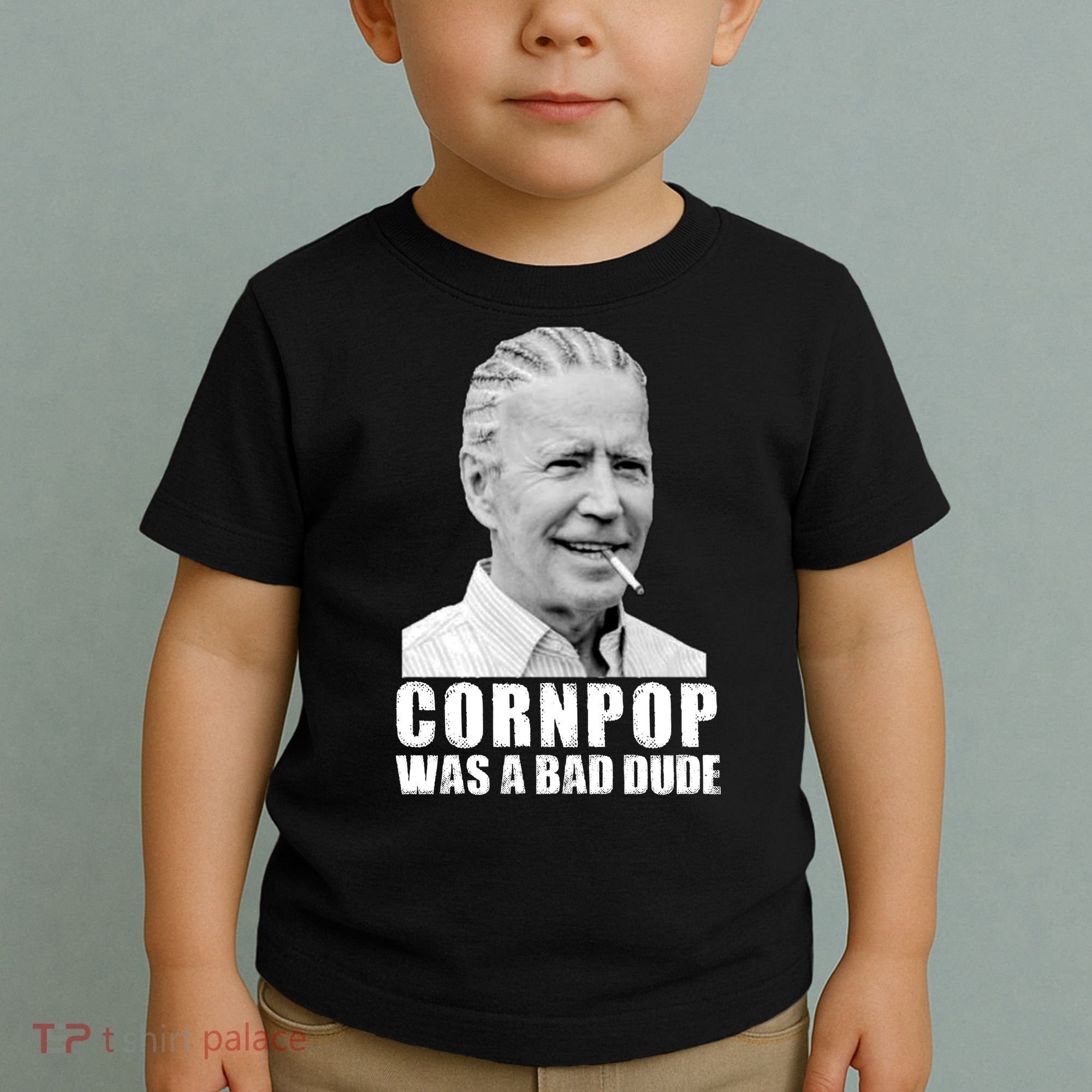 Joe Biden Cornpop Was A Bad Dude Toddler T-Shirt