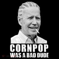 Joe Biden Cornpop Was A Bad Dude Women's Long Sleeve Shirt thumb 2