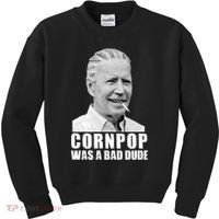 Joe Biden Cornpop Was A Bad Dude Kids Sweatshirt thumb 0