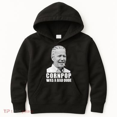 Joe Biden Cornpop Was A Bad Dude Kids Hoodie