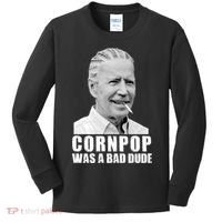 Joe Biden Cornpop Was A Bad Dude Kids Long Sleeve Shirt thumb 0