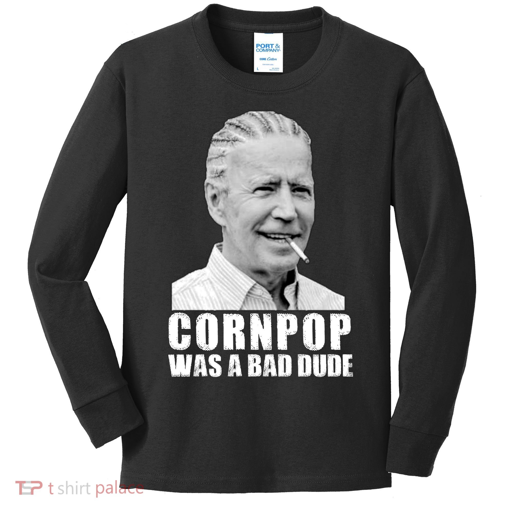 Joe Biden Cornpop Was A Bad Dude Kids Long Sleeve Shirt