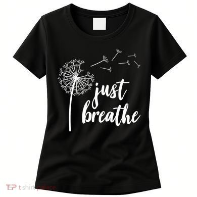 Just Breathe Dandelion Mental Health Women's T-Shirt