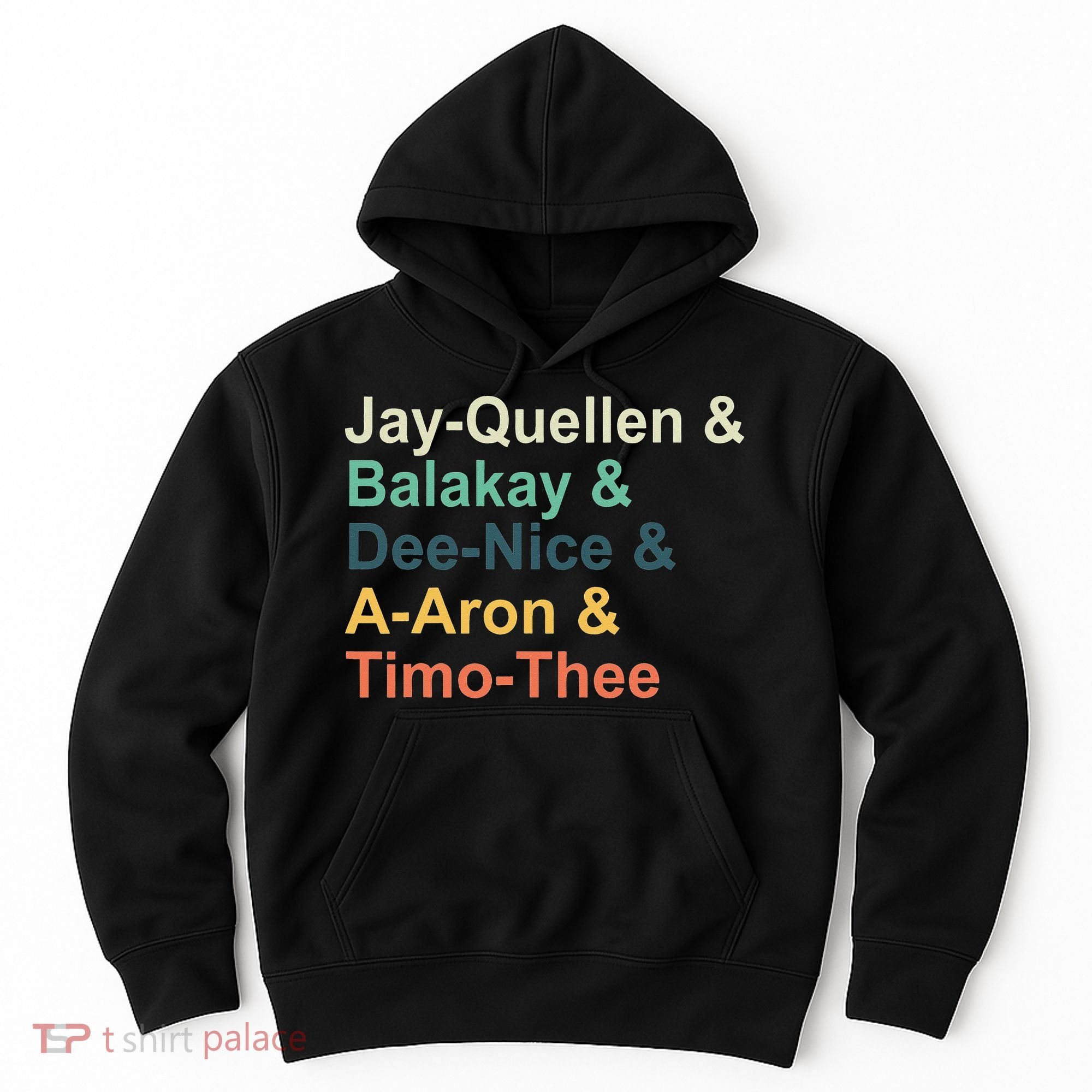 Jayquellen & Balakay & Deenice & Aaron & Timothee Hoodie