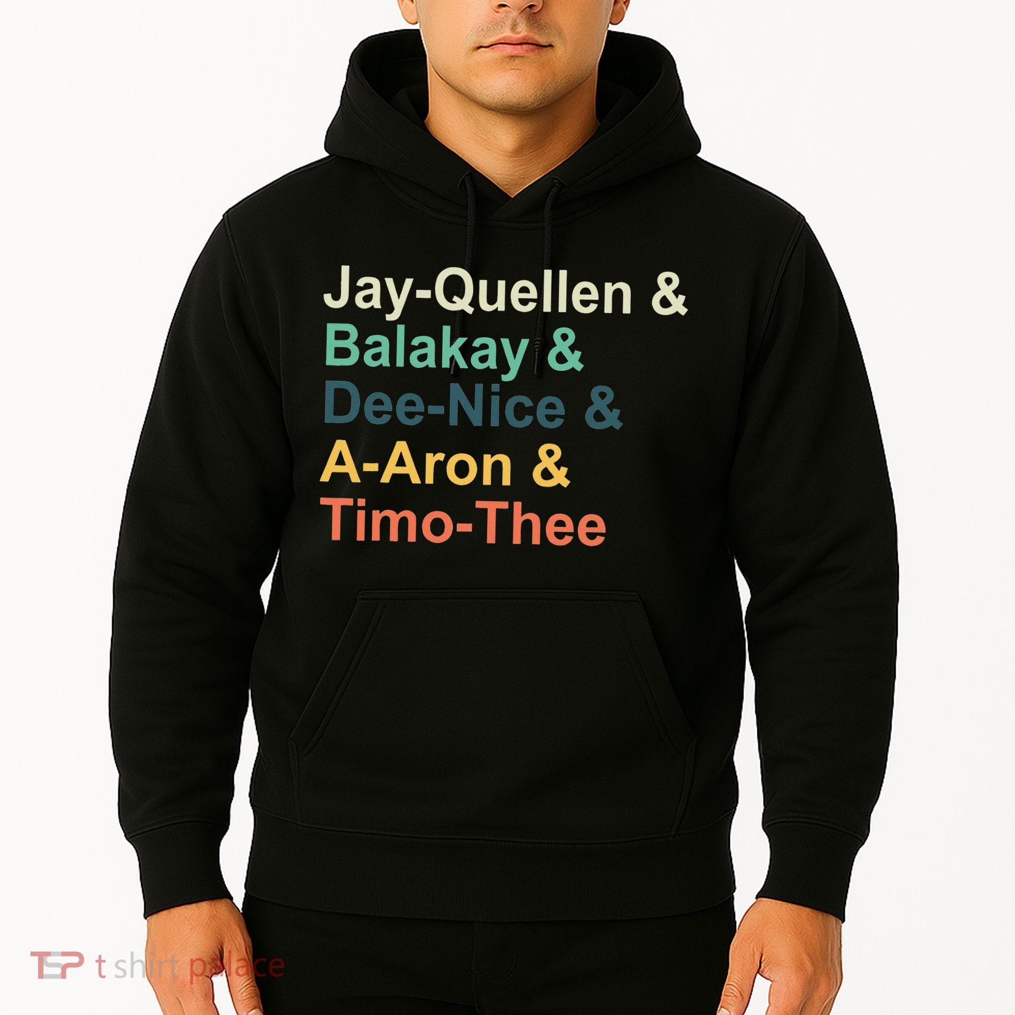Jayquellen & Balakay & Deenice & Aaron & Timothee Hoodie