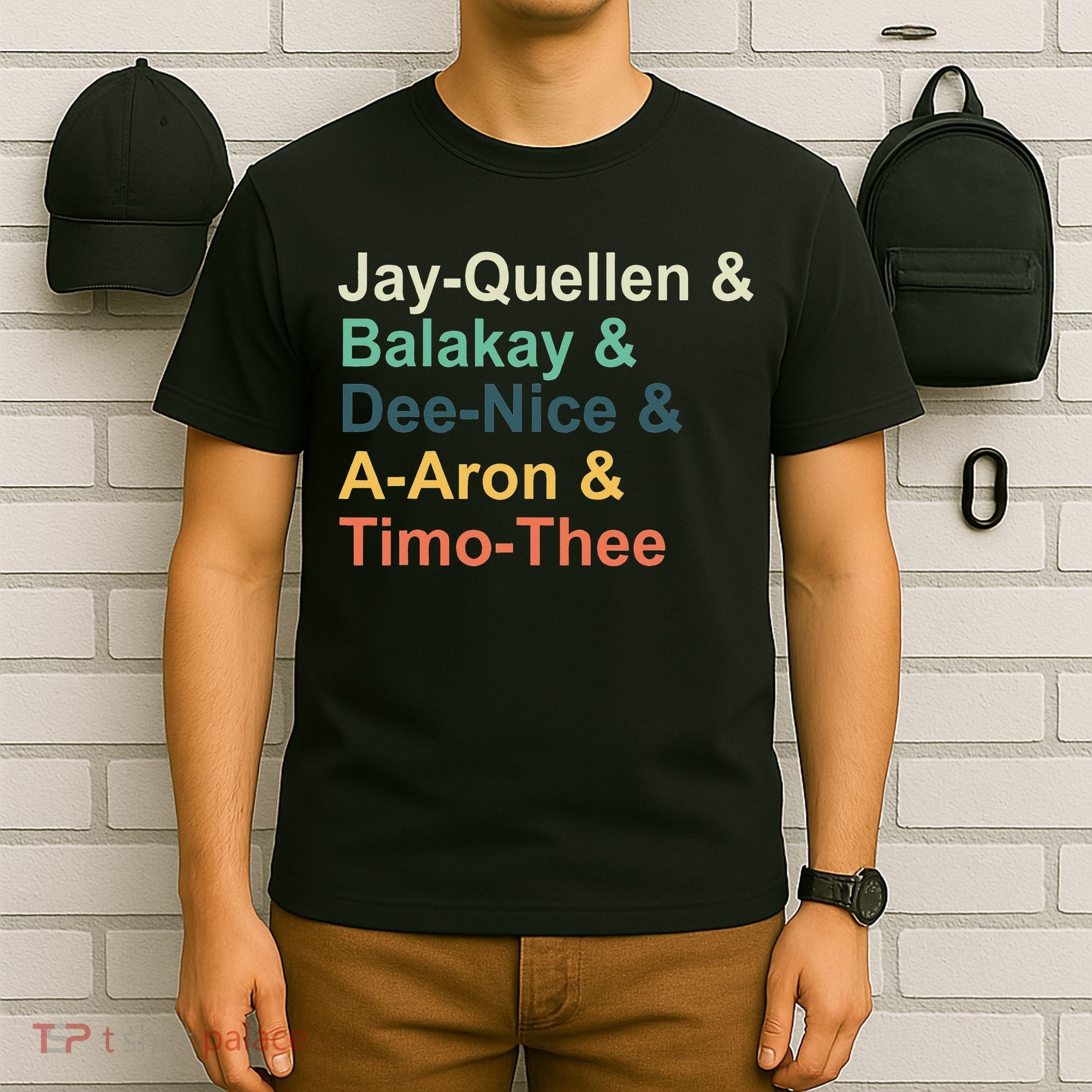Jayquellen & Balakay & Deenice & Aaron & Timothee T-Shirt