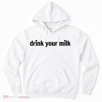 Drink Your Milk Daily Funny Meme Hoodie