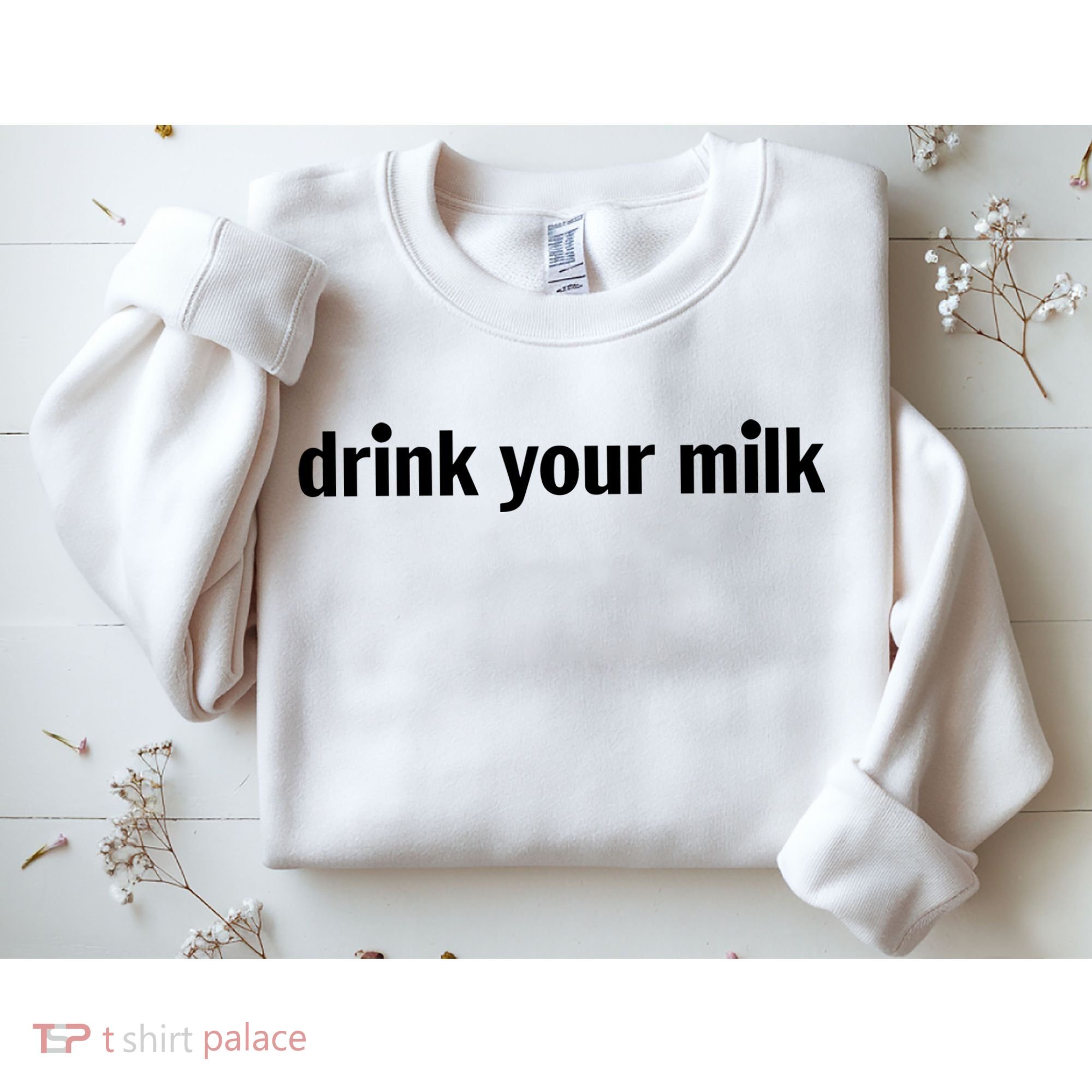 Drink Your Milk Daily Funny Meme Sweatshirt