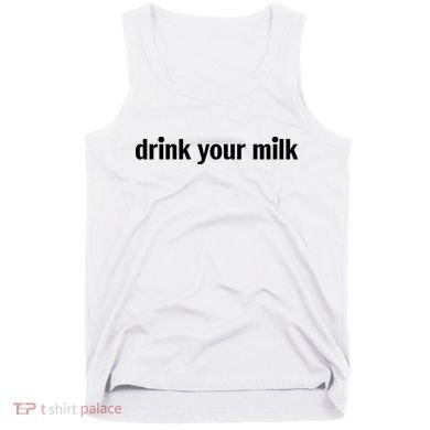 Drink Your Milk Daily Funny Meme Tank Top