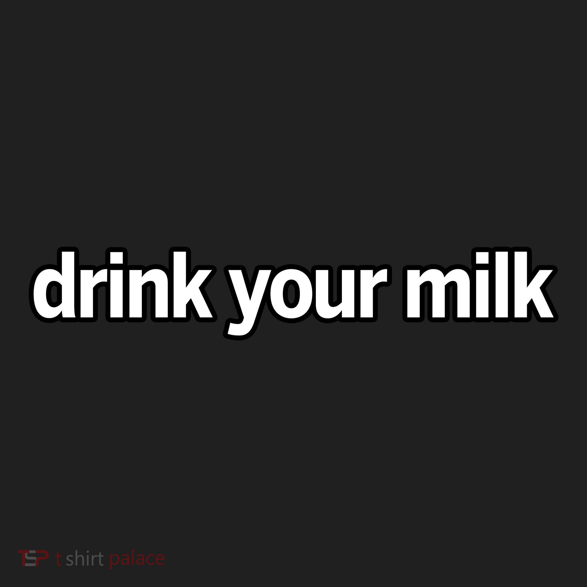 Drink Your Milk Funny Slogan Women's Sweatshirt