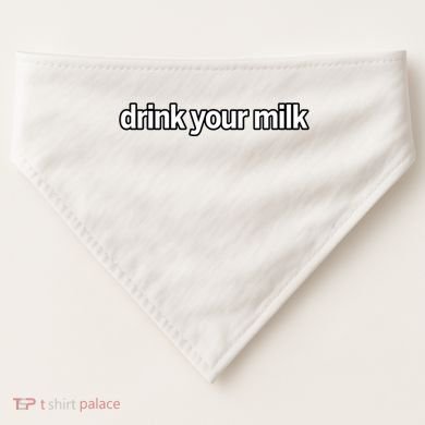 Drink Your Milk Funny Slogan USA-Made Doggie Bandana
