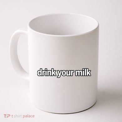 Drink Your Milk Funny Slogan Coffee Mug