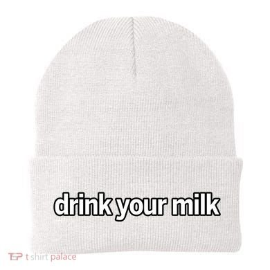 Drink Your Milk Funny Slogan Beanie