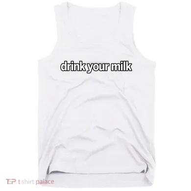 Drink Your Milk Funny Slogan Tank Top