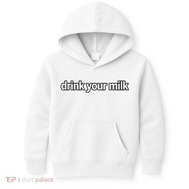 Drink Your Milk Funny Slogan Kids Hoodie