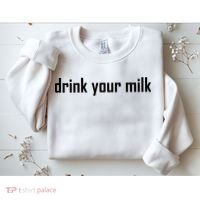 Drink Your Milk Sweatshirt thumb 2