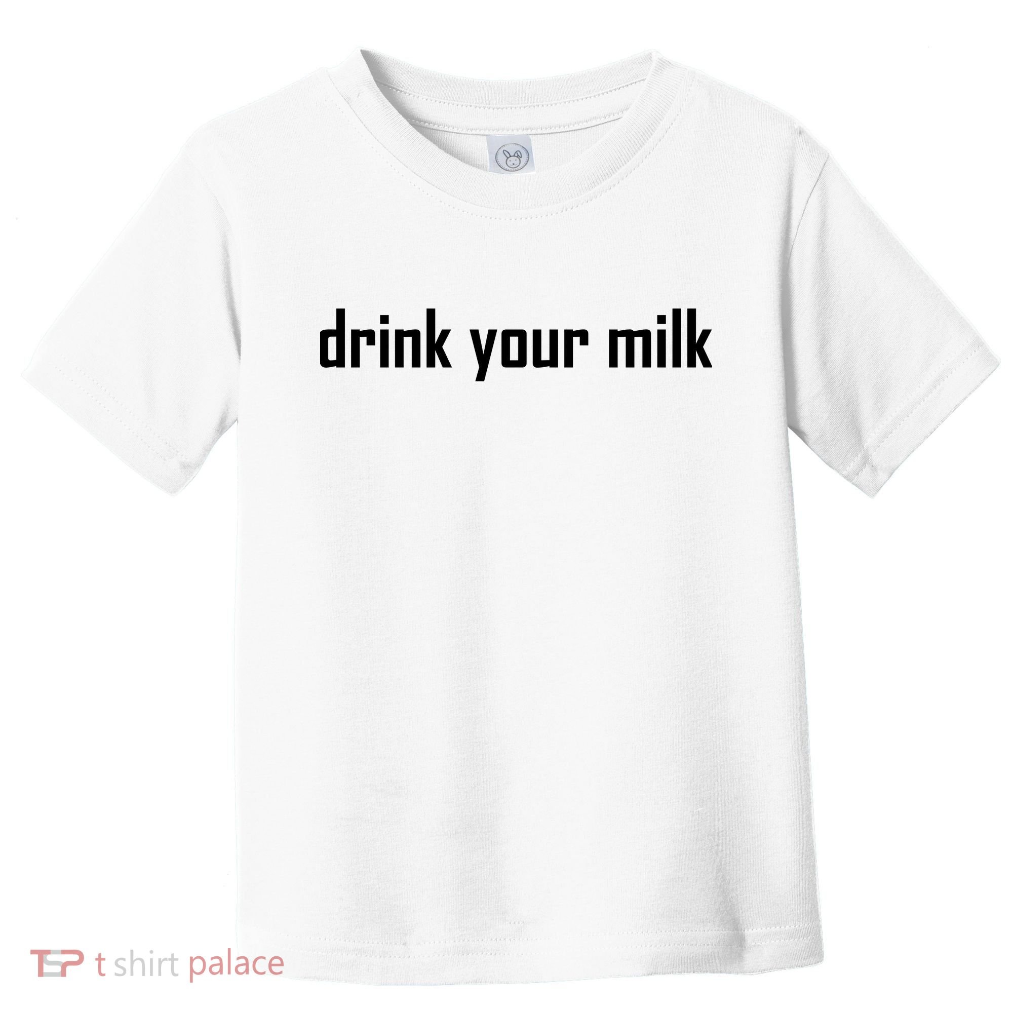 Drink Your Milk Toddler T-Shirt