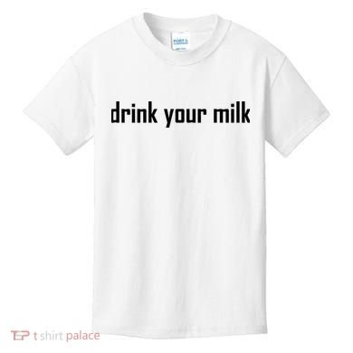 Drink Your Milk Kids T-Shirt